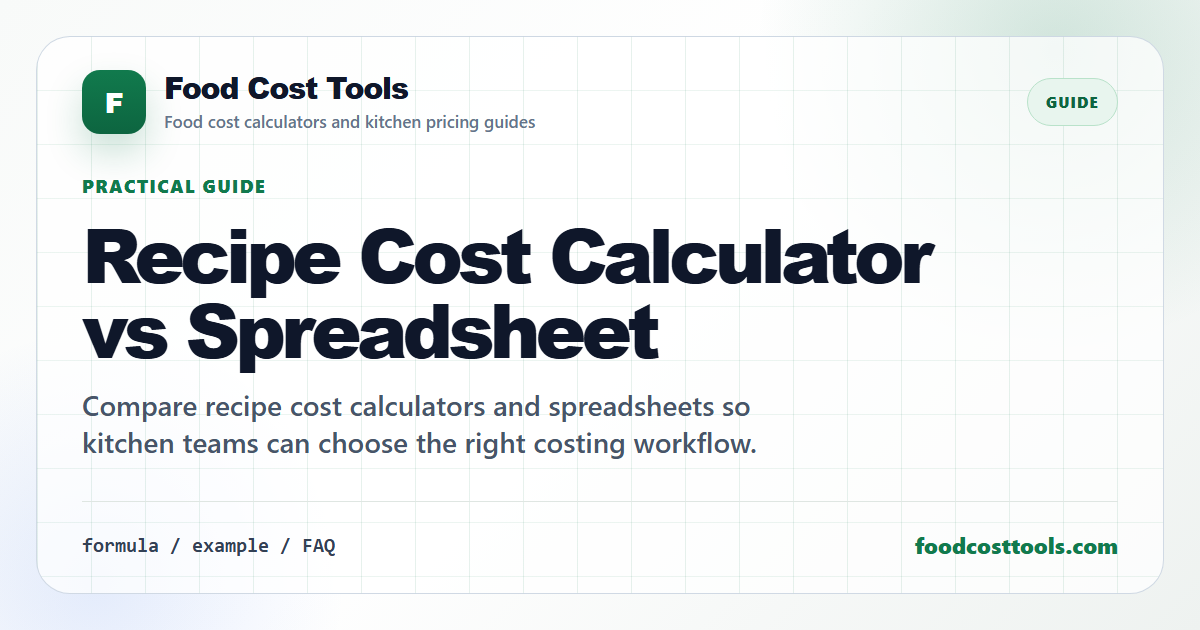 Recipe Cost Calculator vs Spreadsheet | Food Cost Tools